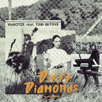 Vanotek   – Dirty Diamonds (feat. Tobi Ibitoye)