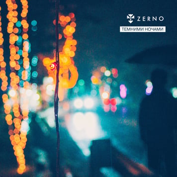 ZERNO – Темними ночами