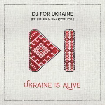 DJ for Ukraine – Ukraine is Alive (feat. Inplus & Iana Kovalova)