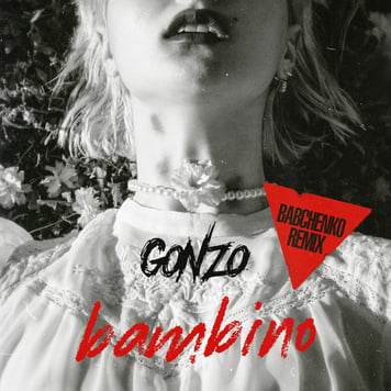 GONZO – Bambino (BABCHENKO Remix)