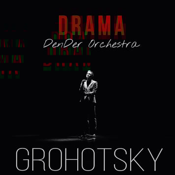Grohotsky & Den Der Orchestra – Drama