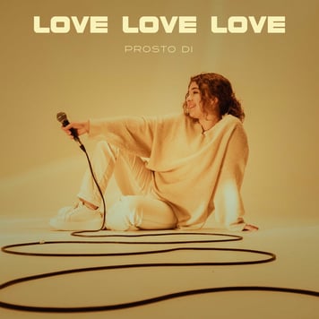 PROSTO DI – LOVE LOVE LOVE