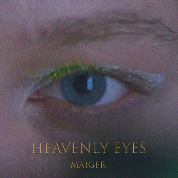 MAIGER – HEAVENLY EYES