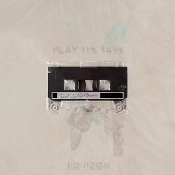 Horizon – Play the Tape