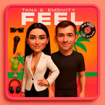 TANA & EMDIVITY – Feel (Tom Brook Remix)