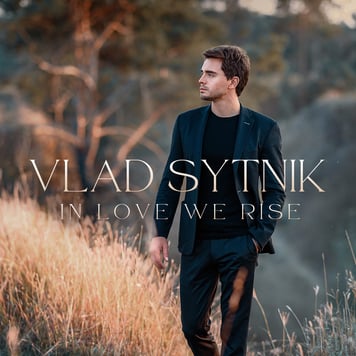 Влад Сытник – In Love We Rise