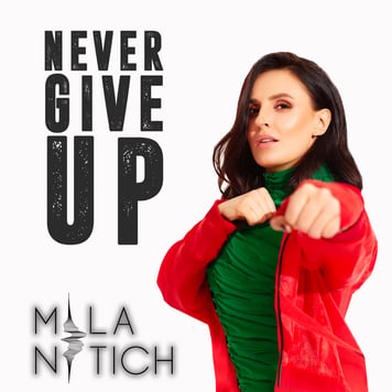 Mila Nitich – Never Give Up