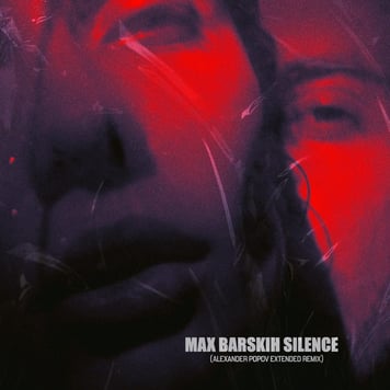 Max Barskih – Silence (Alexander Popov Extended Remix)