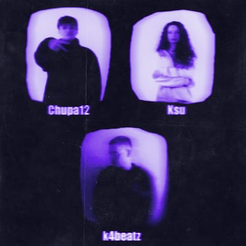 Ksu, CHUPA 12 & k4beatz – Гра