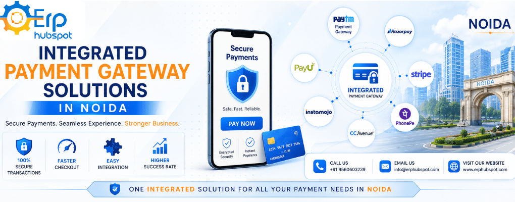 Integrated Payment Gateway Solutions in Noida: Secure Digital Payment Integration for Modern Businesses | ERP Hubspot