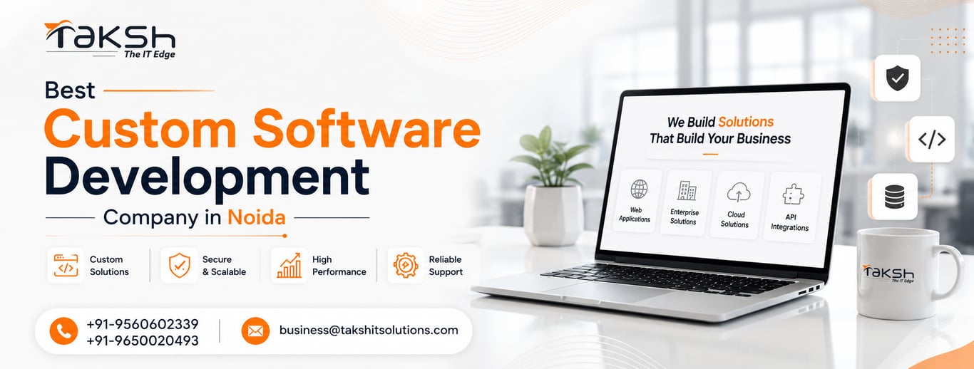 Best Custom Software Development Company in Noida: Build Software That Works the Way Your Business Works