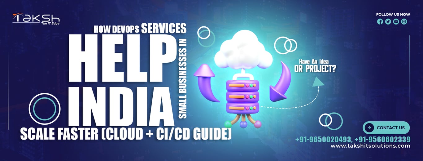 How DevOps Services Help Small Businesses in India Scale Faster (Cloud + CI/CD Guide)