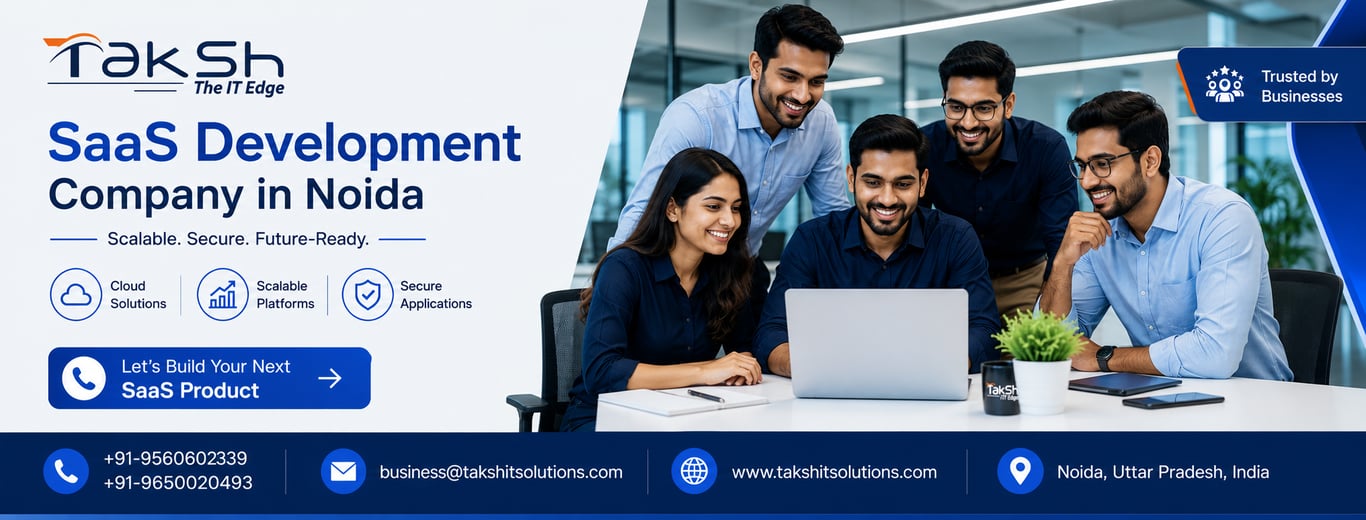 Best SaaS Development Company in Noida: Why Businesses Are Investing in Custom SaaS Solutions in 2026
