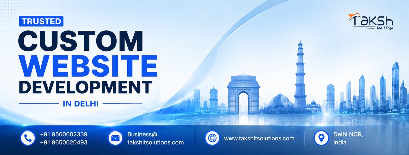 Trusted Custom Website Development in Delhi: Building Websites Around Your Business
