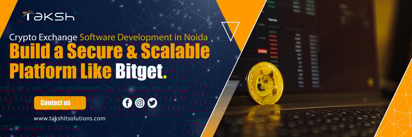Crypto Exchange Software Development in Noida – Build a Secure & Scalable Platform Like Bitget