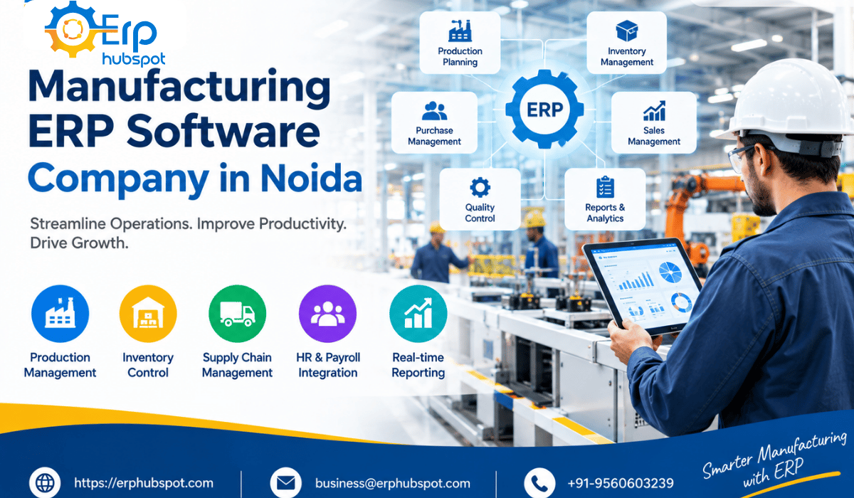 Best Manufacturing ERP Software in Noida & Delhi NCR: Inventory, Production & Supply Chain Solutions | ERP Hubspot