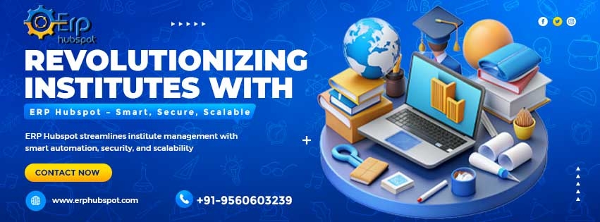 Empowering Institutes with ERP Hubspot – The Ultimate Management Solution