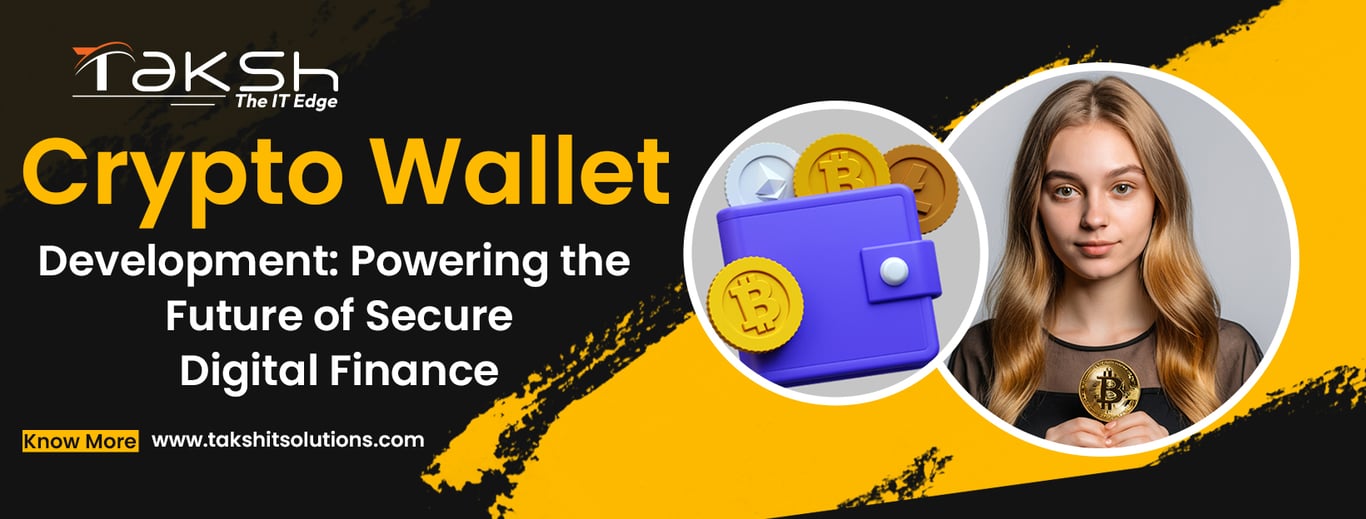 Crypto Wallet Development: Powering the Future of Secure Digital Finance
