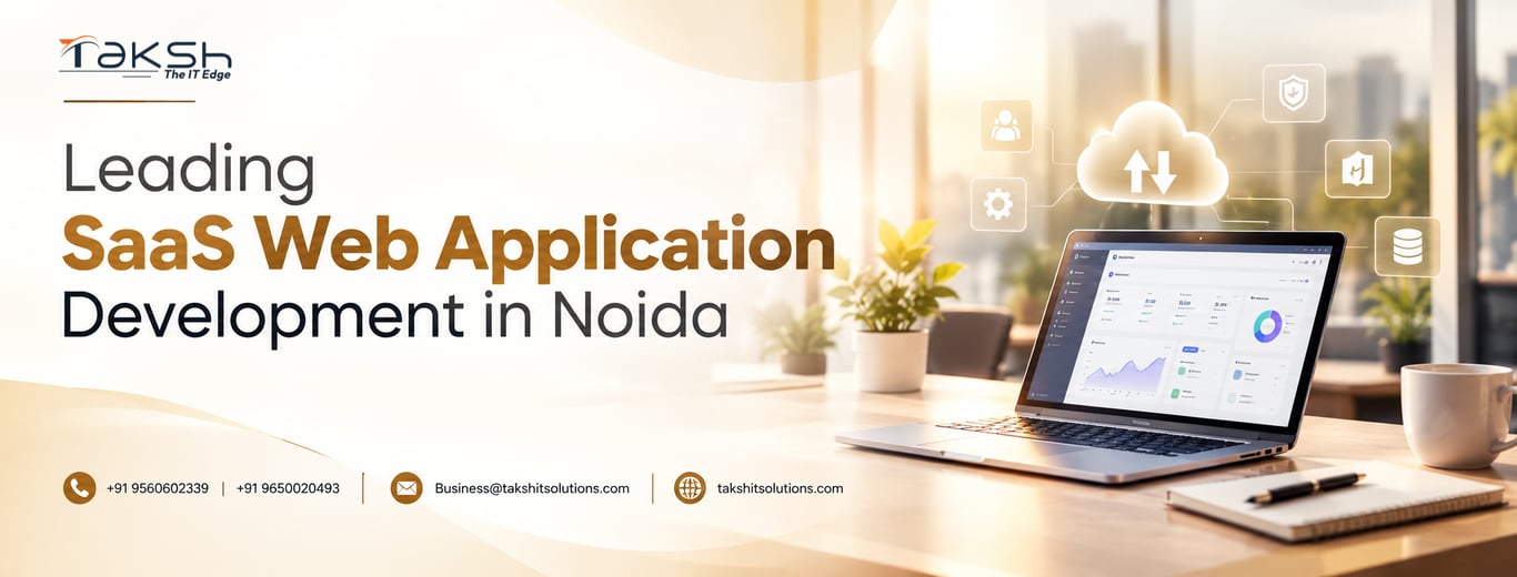 Leading SaaS Web Application Development in Noida: Building Smarter Digital Solutions