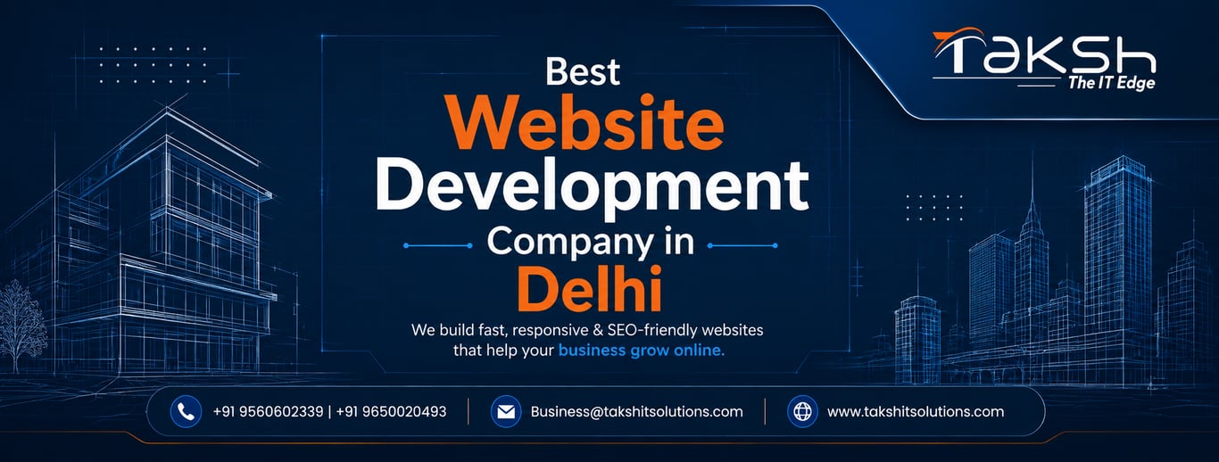 Best Website Development Company in Delhi: Why the Right Website Can Transform Your Business