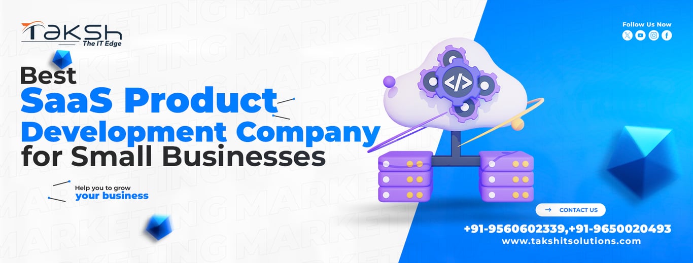 Best SaaS Product Development Company for Small Businesses – Taksh IT Solutions Private Limited