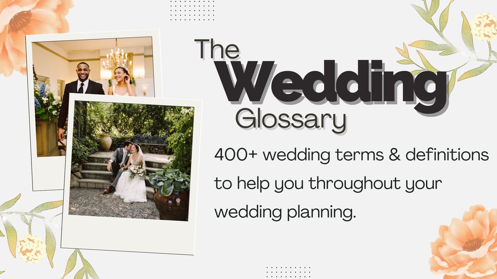 Snohomish Wedding Glossary: 400+ Terms Engaged Couples Will Probably Hear During Their Wedding Planning.