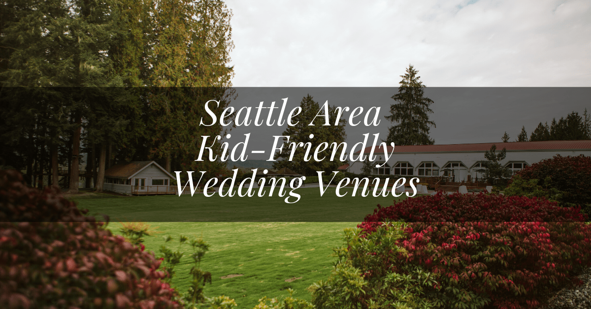 Snohomish & Seattle Wedding Photographer | GSquared Weddings Photography A green lawn with trees and shrubs in front of a large building, overlaid with the text “Seattle Area Kid-Friendly Wedding Venues”—perfect for those searching for family-focused, kid-friendly wedding venues. 47.9129° N, 122.0982° W | wedding photo by GSquared Weddings