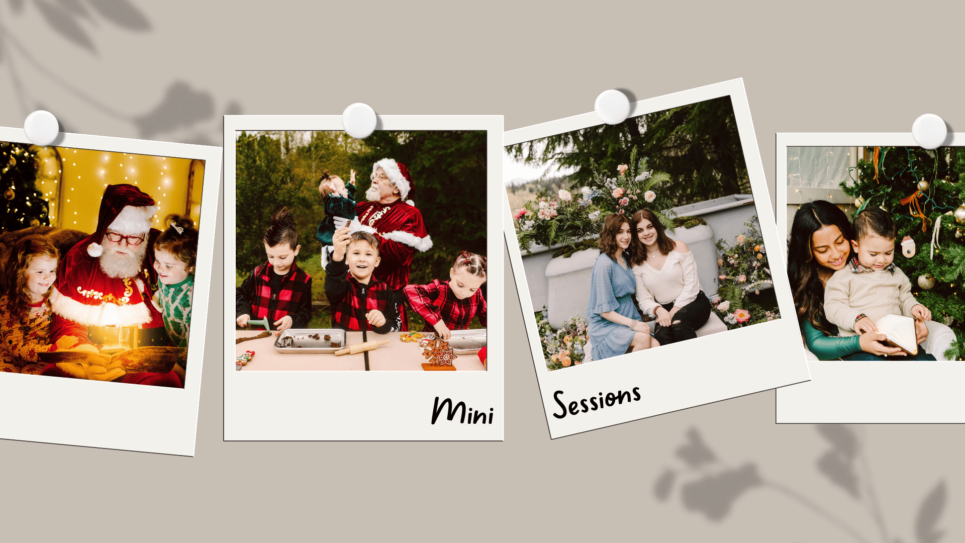 Premier Snohomish & Seattle Wedding Photographer | GSquared Weddings Photography Three polaroid photos show: children with Santa reading a book, kids baking with Santa, two women with a child in a garden, and a woman with a child by a Christmas tree. Text reads, Mini Sessions. 47.9129&deg; N, 122.0982&deg; W | Candid wedding photo by GSquared Weddings