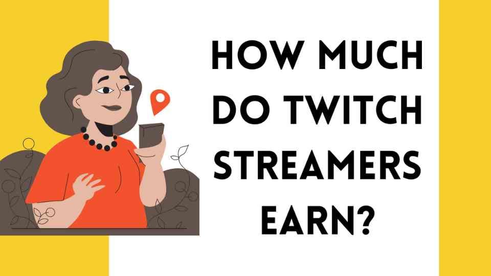 How Much Do Twitch Streamers Earn?