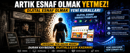 Artık Esnaf Olmak Yetmez: Dijital Esnaf Olmanın Yeni Kuralları