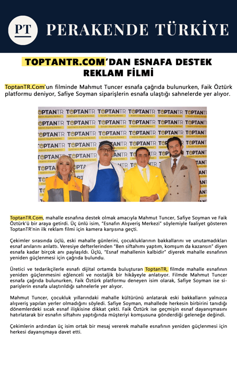 ToptanTR.com’dan Esnafa Destek Reklam Filmi: Mahmut Tuncer, Safiye Soyman ve Faik Öztürk Aynı Projede