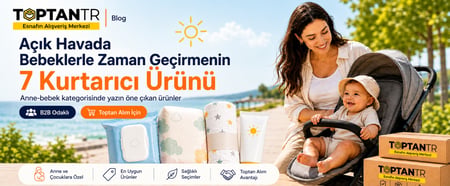 Açık Havada Bebeklerle Zaman Geçirmenin 7 Kurtarıcı Ürünü
