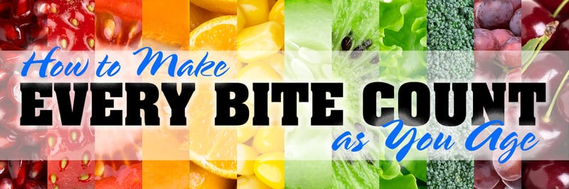 How to Make Every Bite Count as You Age
