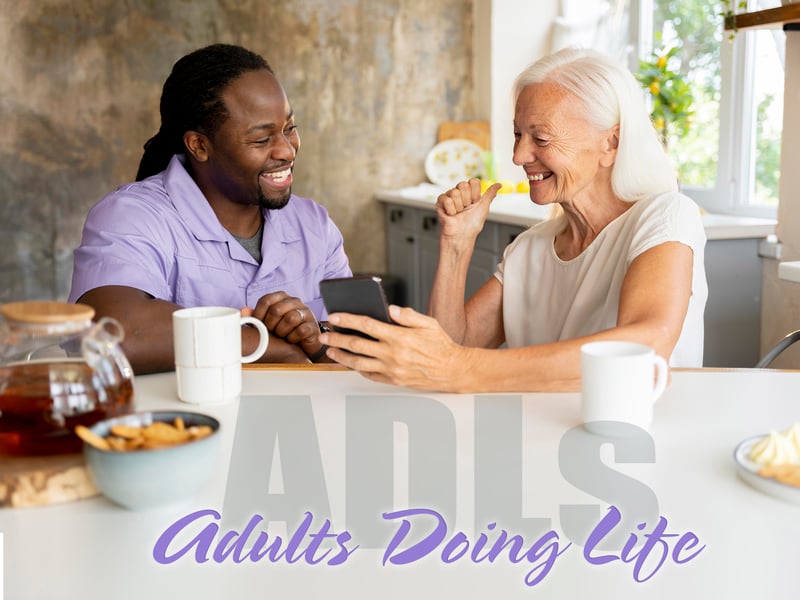 ADLs: Adults Doing Life