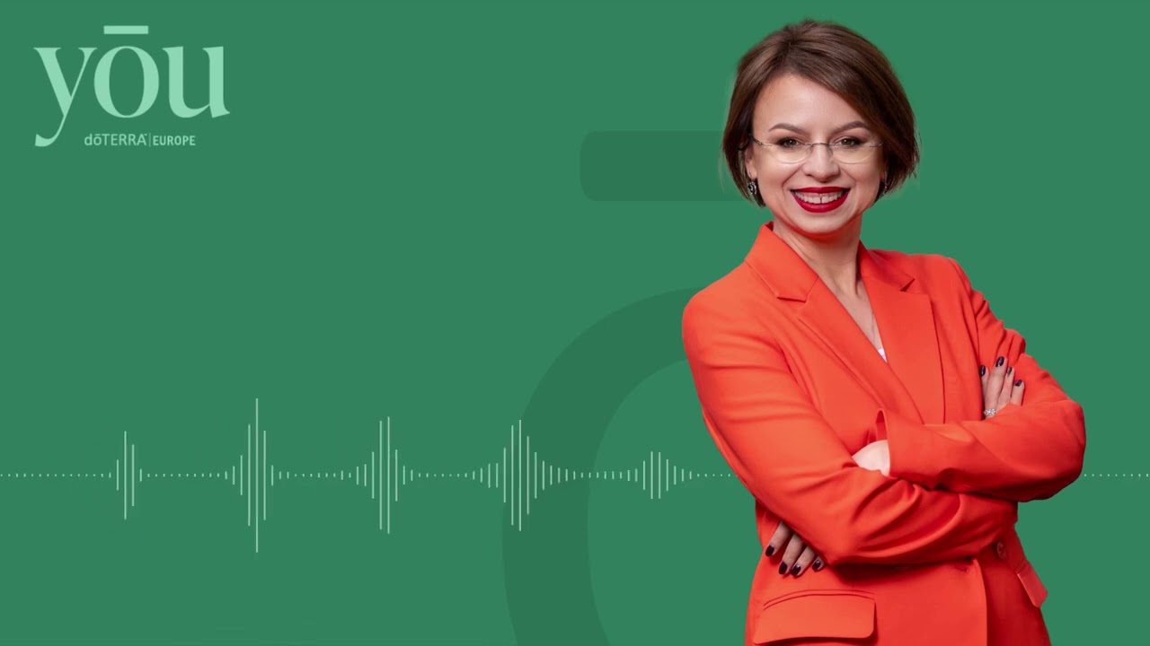 doTERRA you Podcast - Elena Cimpoesu: Seeds of Success