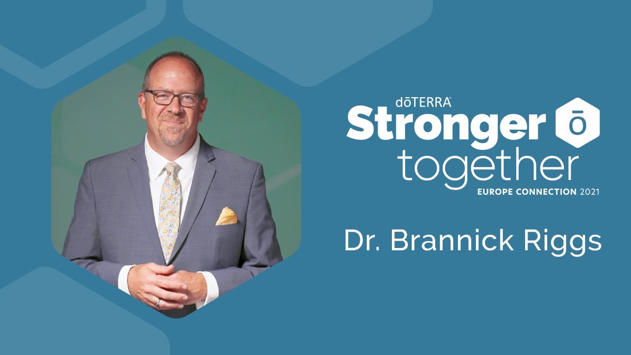 Dr. Brannick Riggs Invites You to Stronger Together | doTERRA Europe Connection