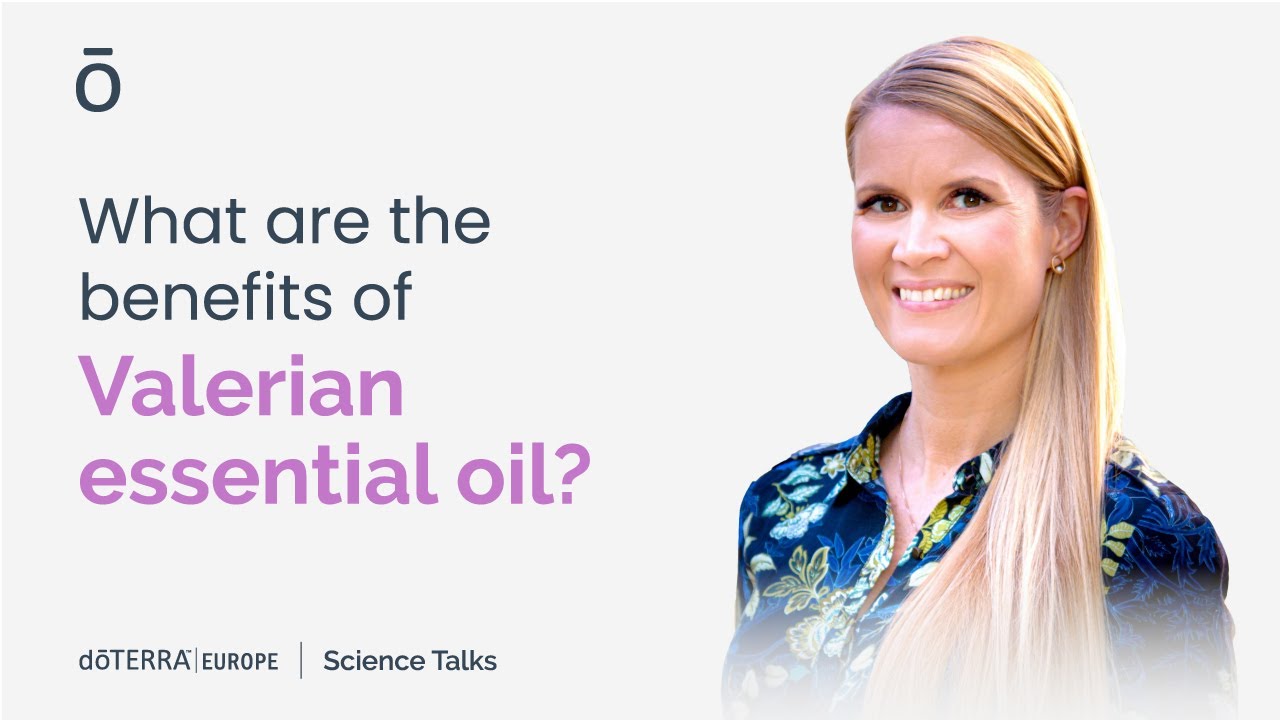 Alexandra Nitsche, MD | What are the benefits of Valerian essential oil?