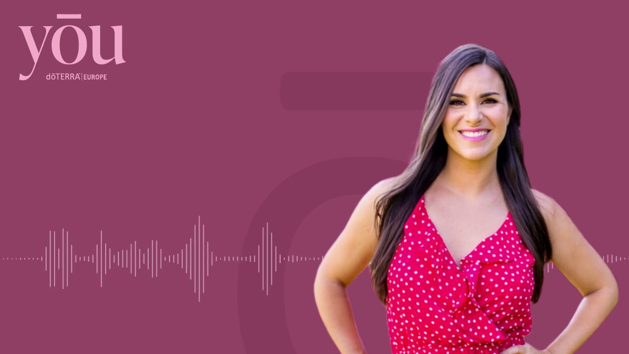doTERRA you Podcast - Marie-Kim Provencher: Grandissez Avec Une Positivité sans limite