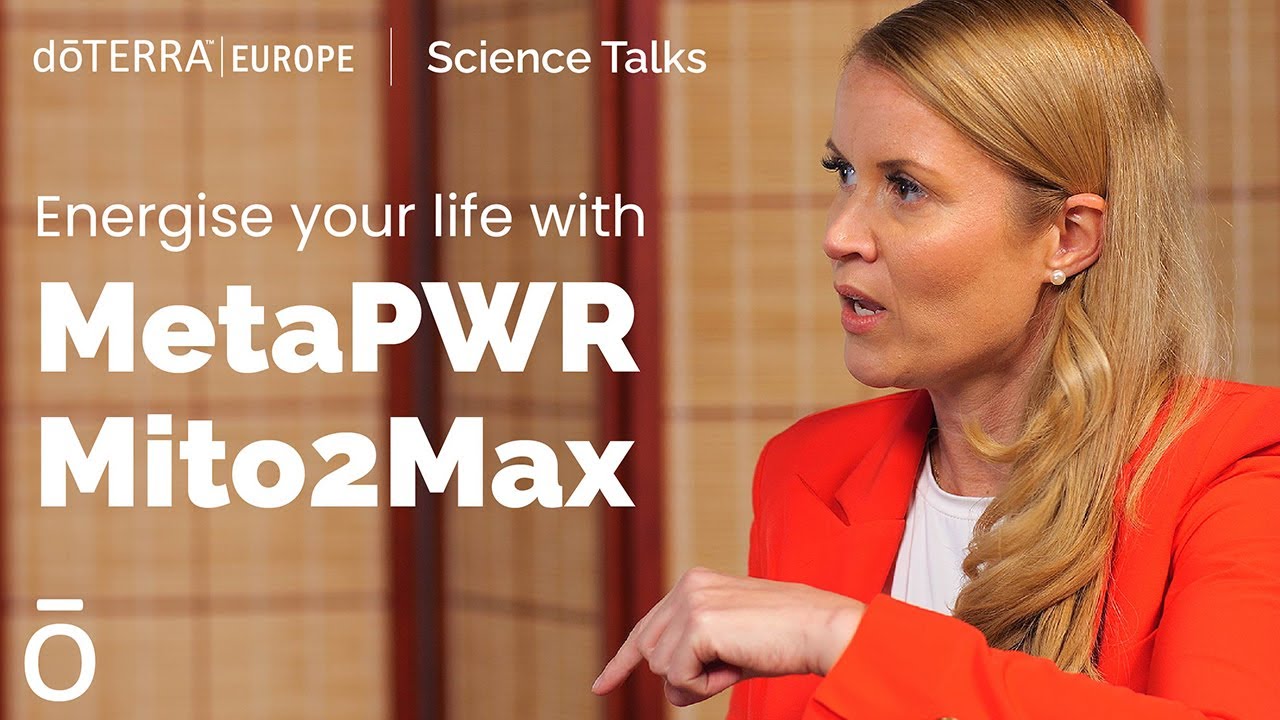 Energise your life with MetaPWR Mito2Max  - doTERRA Europe | Science Talks