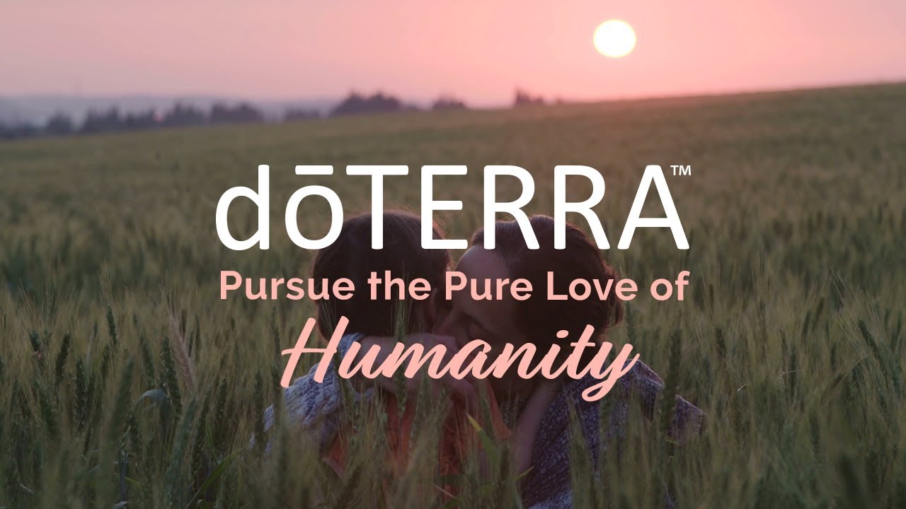 doTERRA Pursue the Pure Love of Humanity
