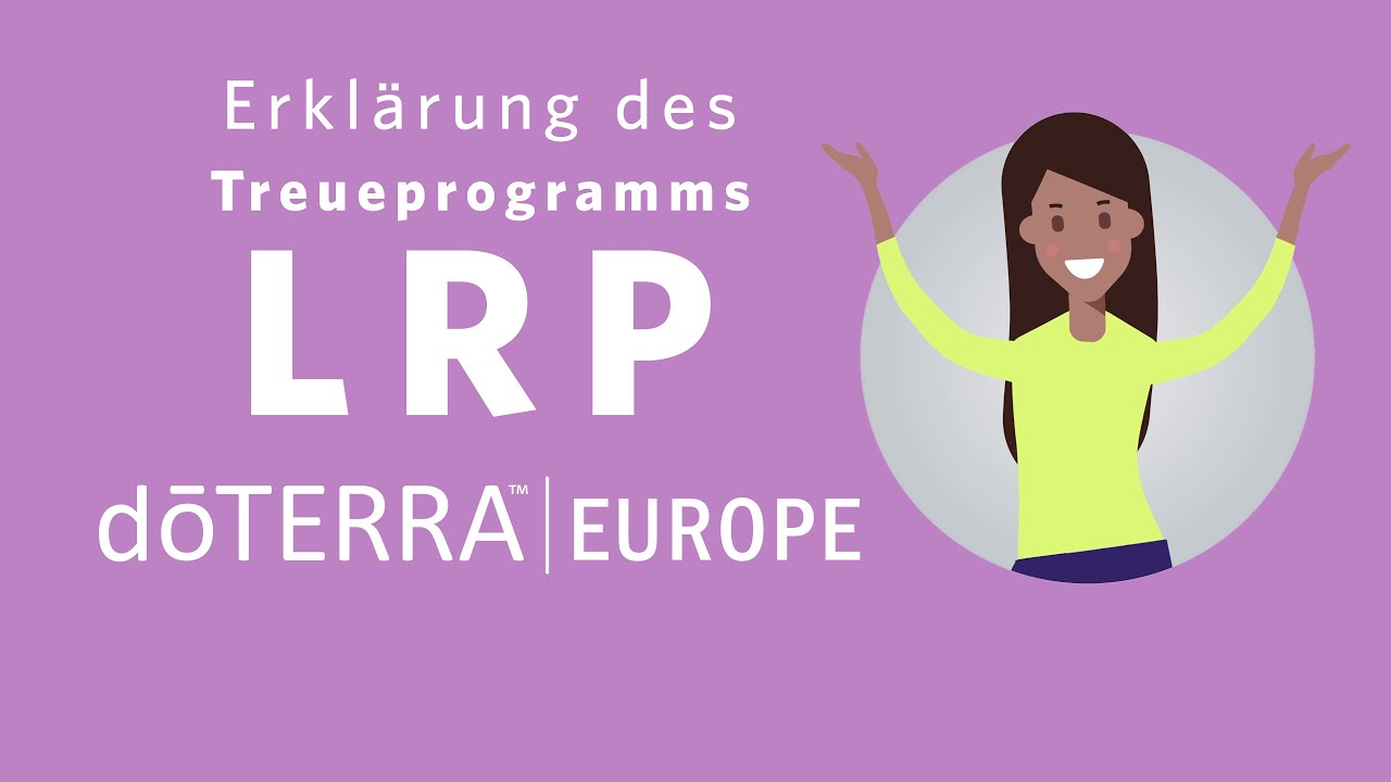 Erklärung des doTERRA Treueprogramms (LRP) - doTERRA Europe (Deutsch)