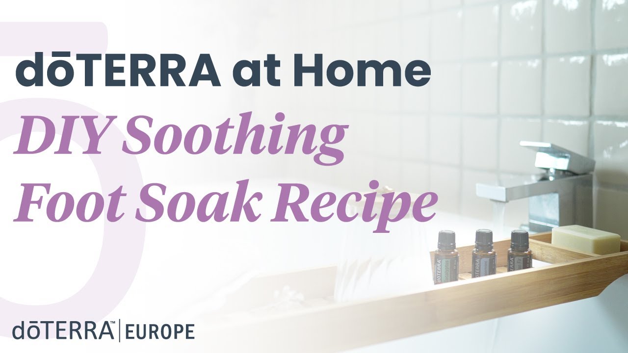 doTERRA at Home - DIY Soothing Foot Soak Recipe