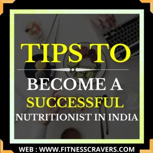 Tips To Become a Successful Nutritionist In India