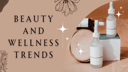 Beauty and Wellness Trends 