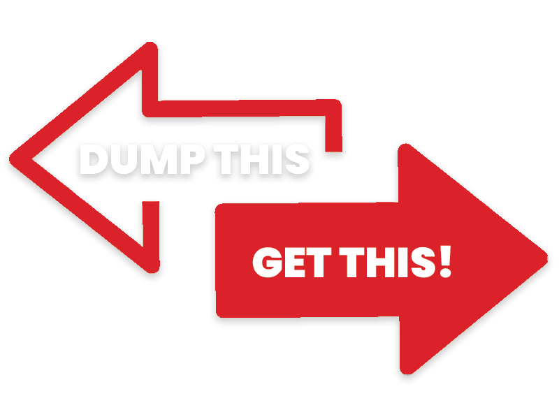 Dump This and Get This