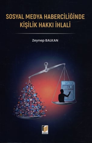 Sosyal Medya Haberciliğinde Kişilik Hakkı İhlali