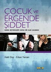Çocuk ve Ergende Şiddet Halil Ekşi, Erkan Yaman  - Kitap