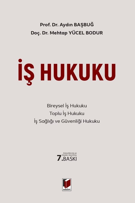 İş Hukuku Prof. Dr. Aydın Başbuğ, Doç. Dr. Mehtap Yücel Bodur  - Kitap