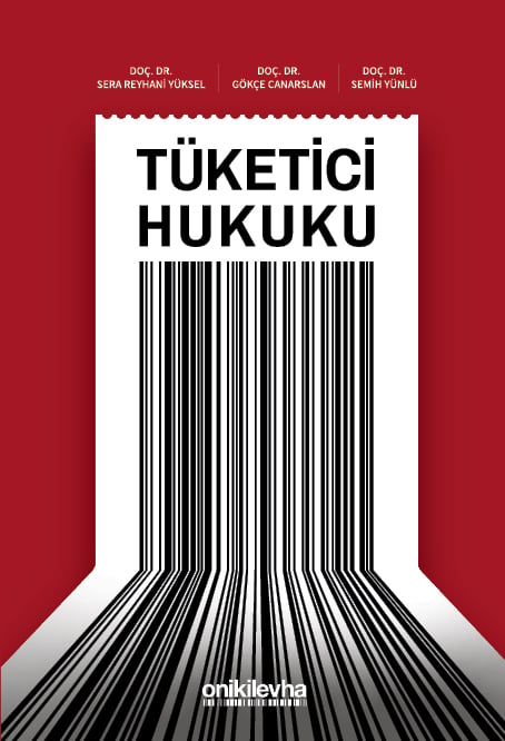 Tüketici Hukuku Doç. Dr. Sera Reyhani Yüksel, Doç. Dr. Gökçe Canarslan, Doç. Dr. Semih Yünlü  - Kitap