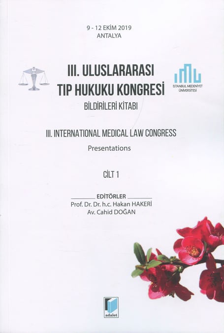 III. Uluslararası Tıp Hukuku Kongresi Bildirileri Kitabı Cilt: 1 9 – 12 Ekim 2019 Antalya Prof. Dr. Hakan Hakeri, Cahid Doğan  - Kitap